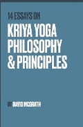 Cover: 14 Essays on Kriya Yoga Philosophy and Principles - McGrathCallaghan