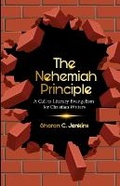 Cover: The Nehemiah Principle - Master Communicator's Writing Services