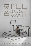 Cover: I'll Just Wait - Executive Business Writing