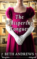 Cover: THE WHISPERING TONGUES a sumptuous and unputdownable Regency murder mystery - Joffe Books Ltd
