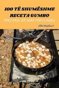 Abbildung von: 100 Te Shumeshme Receta Gumbo - Albi Hajdari