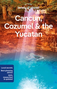 Abbildung von: Lonely Planet Cancun, Cozumel & the Yucatan - Lonely Planet Global Limited