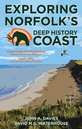 Cover: Exploring Norfolk's Deep History Coast - The History Press Ltd