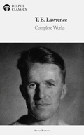 Cover: Delphi Complete Works of T. E. Lawrence (Illustrated) - Delphi Publishing Ltd