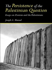 Enlarge image Cover: The Persistence of the Palestinian Question - Routledge