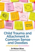 Cover: Child Trauma and Attachment in Common Sense and Doodles - Second Edition - Jessica Kingsley Publishers