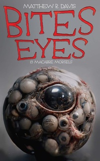 Enlarge image Cover: Bites Eyes - Brain Jar Press