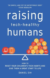 Enlarge image Cover: Raising Tech-Healthy Humans - Publish Central
