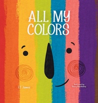 Enlarge image Cover: All My Colors - Aleron Books LLC