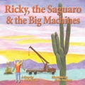 Cover: Ricky, the Saguaro & the Big Machines - Book Services US
