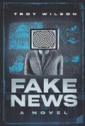 Cover: Fake News - Defiance Press & Publishing, LLC