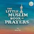 Cover: The Little Muslim Book of Prayers - Green Fig Books