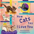 Cover: How Cats Say I Love You - Platypus Media LLc