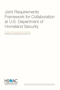 Enlarge image Cover: Joint Requirements Framework for Collaboration at the U.S. Department of Homeland Security - RAND Corporation