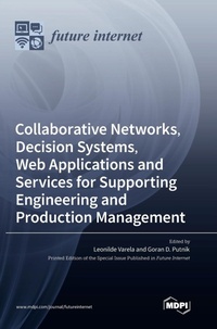 Enlarge image Cover: Collaborative Networks, Decision Systems, Web Applications and Services for Supporting Engineering and Production Management - MDPI AG