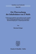 Cover: Die &Uuml;berwachung der Inhaltsdaten von E-Mails. - Duncker & Humblot