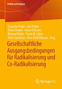 Abbildung von: Gesellschaftliche Ausgangsbedingungen für Radikalisierung und Co-Radikalisierung - Springer VS