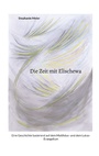 Cover: Die Zeit mit Elischewa - Books on Demand