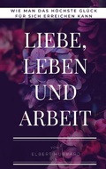 Cover: Liebe, Leben und Arbeit - BoD - Books on Demand