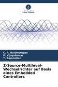 Cover: Z-Source-Multilevel-Wechselrichter auf Basis eines Embedded Controllers - Verlag Unser Wissen