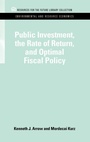 Cover: Public Investment, the Rate of Return, and Optimal Fiscal Policy - Resources for the Future Press (RFF Press)