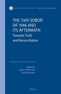 Cover: The 'Lviv Sobor' of 1946 and Its Aftermath - Brill