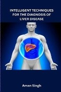 Cover: Intelligent Techniques for the Diagnosis of Liver Disease - Independent Author