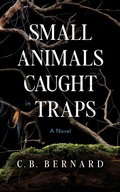 Cover: Small Animals Caught in Traps - Blackstone Publishing
