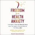 Cover: Freedom from Health Anxiety - Tantor Audio