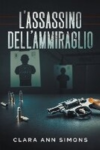 Abbildung von: L'assassino dell'ammiraglio - Clara Ann Simons