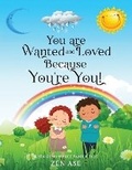 Cover: You are Wanted and Loved Because You're You! - Million Dollar Pen, Ink.