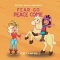Cover: Fear Go, Peace Come - Paige Publishing