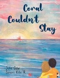 Cover: Coral Couldn't Stay - Julie Frances Ritchick Odar