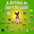 Cover: A Hist?ria de Sorte Do Lucky - David A. Green