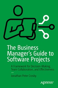 Abbildung von: The Business Manager's Guide to Software Projects - Apress