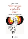 Cover: Übermorgen wird alles besser - Tredition