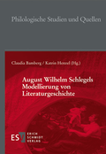 Cover: August Wilhelm Schlegels Modellierung von Literaturgeschichte - Erich Schmidt Verlag