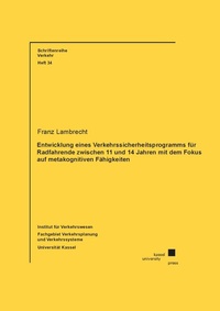 Abbildung von: Entwicklung eines Verkehrssicherheitsprogramms für Radfahrende zwischen 11 und 14 Jahren mit dem Fokus auf metakognitiven Fähigkeiten - Kassel University Press