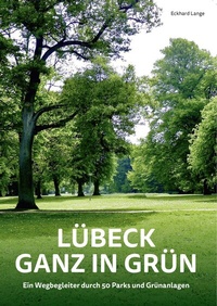 Abbildung von: Lübeck ganz in Grün - Schmidt-Römhild