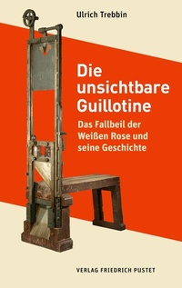 Abbildung von: Die unsichtbare Guillotine - Pustet, F