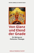 Cover: Von Glanz und Elend der Gnade - Pustet, F
