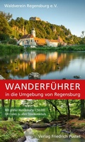 Abbildung von: Wanderführer in die Umgebung von Regensburg - Pustet, F