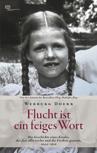 Abbildung von: Flucht ist ein feiges Wort - Vergangenheitsverlag