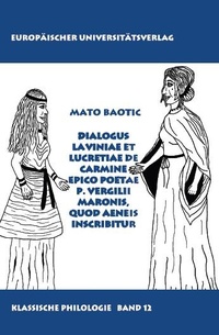 Abbildung von: Dialogus Laviniae et Lucretiae de carmine epico poetae P. Vergilii Maronis, quod Aeneis inscribitur - Europäischer Universitätsverlag