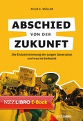 Cover: Abschied von der Zukunft - NZZ Libro ein Imprint der Schwabe Verlagsgruppe AG