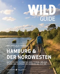 Abbildung von: Wild Guide Hamburg & der Nordwesten - Haffmans & Tolkemitt