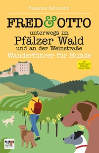Abbildung von: FRED & OTTO unterwegs im Pfälzer Wald und an der Weinstraße - FRED & OTTO - Der Hundeverlag