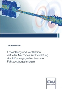 Abbildung von: Entwicklung und Verifikation virtueller Methoden zur Bewertung des Mündungsgeräusches von Fahrzeugabgasanlagen - FAU University Press