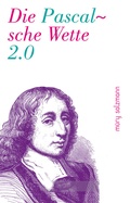 Cover: Die Pascalsche Wette 2.0 - Muery Salzmann