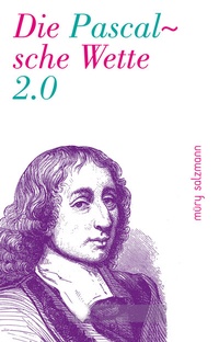 Abbildung von: Die Pascalsche Wette 2.0 - Muery Salzmann